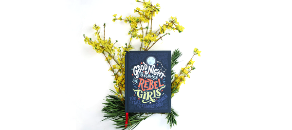 fairechild Book Report | Volume 10 | Good Night Stories For Rebel Girls